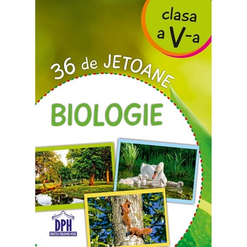 Biologie - 36 de jetoane pentru clasa a V-a - Colectiv Dph Biologie - 36 de jetoane pentru clasa a V-a - Colectiv Dph