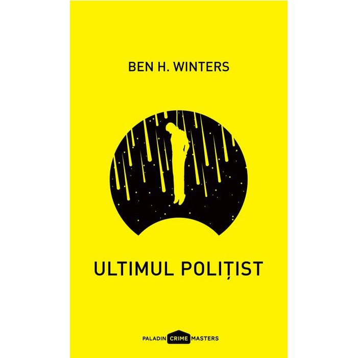 Ultimul Politist- Ben H. Winters
