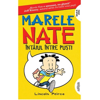 Marele Nate. Intaiul Intre Pusti - Lincoln Peirce Marele Nate. Intaiul Intre Pusti - Lincoln Peirce