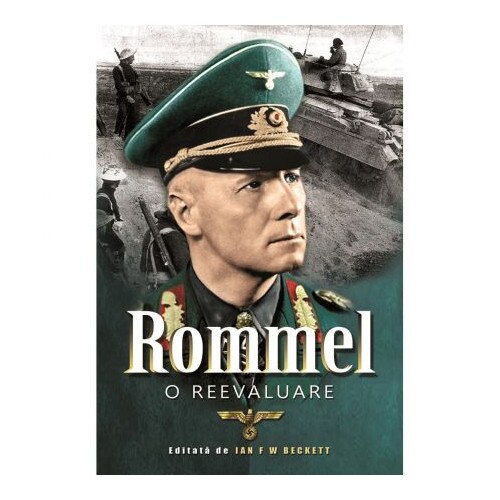 Rommel: O Reevaluare, de Ian F.W. Beckett