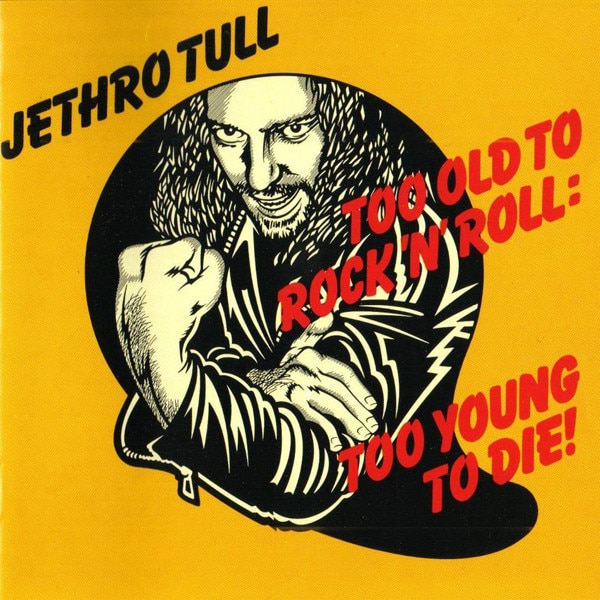 Jethro Tull - Too Old to Rock 'N' Roll: Too Young to Die! (CD)