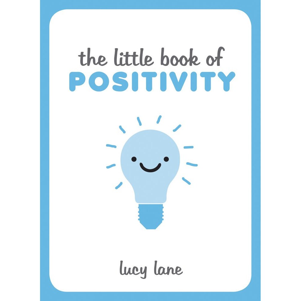 The Little Book of Positivity - Lucy Lane