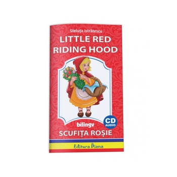 Little Red Riding Hood + CD bilingv - Steluta Istratescu Little Red Riding Hood + CD bilingv - Steluta Istratescu