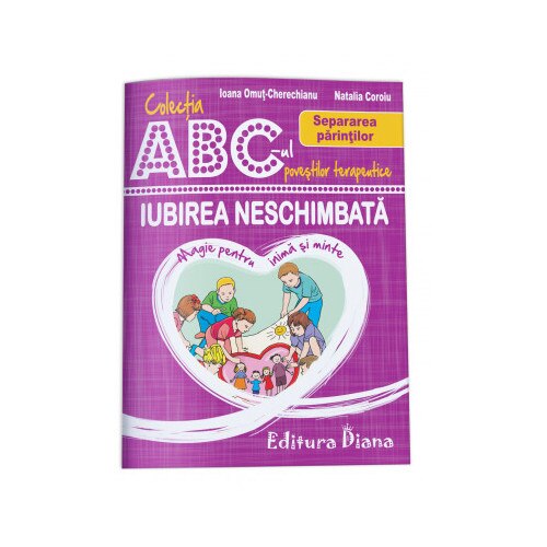 Iubirea neschimbata - Separarea Parintilor - Ioana Omut-Cherechianu,Natalia Coroiu