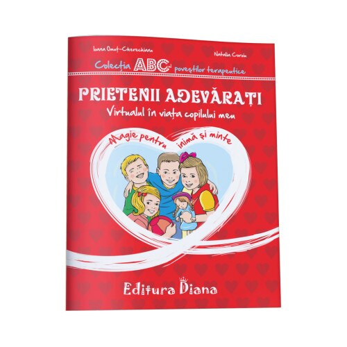 Prietenii adevarati - Ioana Omut-Cherechianu,Natalia Coroiu