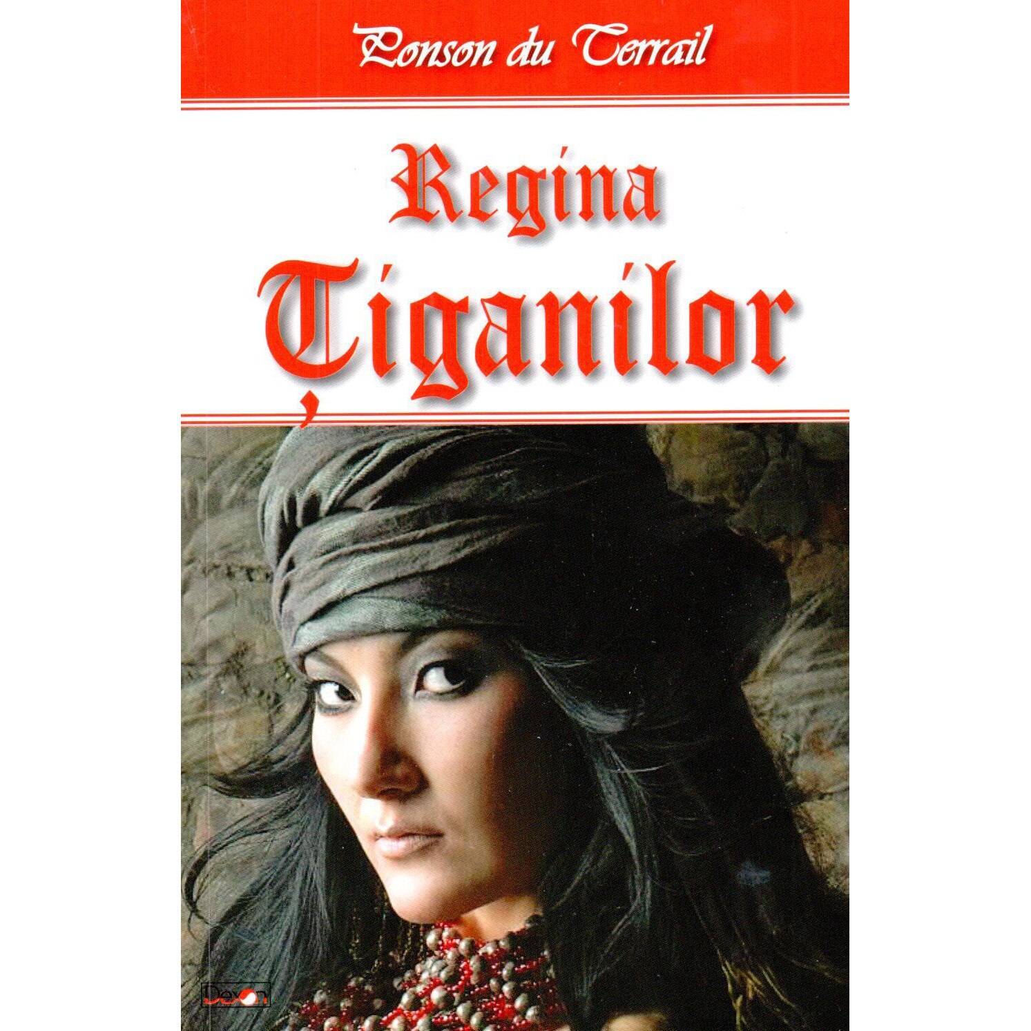 Regina tiganilor - Ponson du Terrail