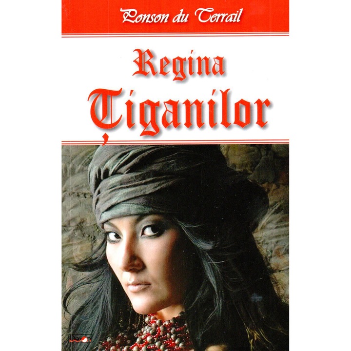 Regina tiganilor - Ponson du Terrail