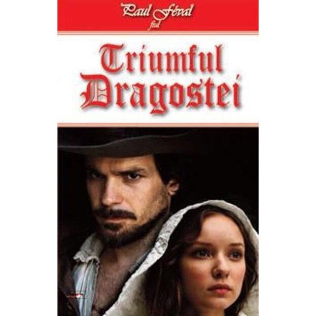 Triumful Dragostei - Paul Feval