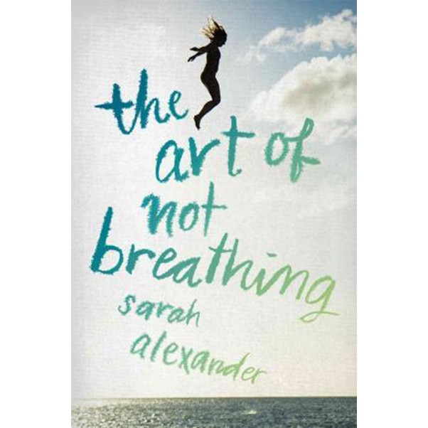 Art of Not Breathing - Sarah Alexander