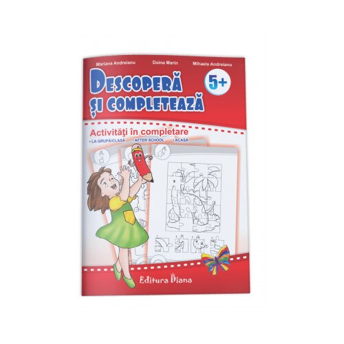 Descopera si completeaza - activitati in completare 5 ani - Mariana Andreianu,Doina Marin,Mihaela Andreianu