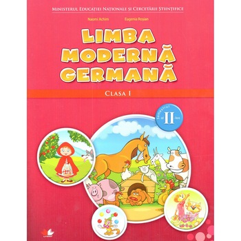 Manual Limba Moderna Germana - Clasa I, Sem II - Naomi Achim,Eugenia Rosian Manual Limba Moderna Germana - Clasa I, Sem II - Naomi Achim,Eugenia Rosian