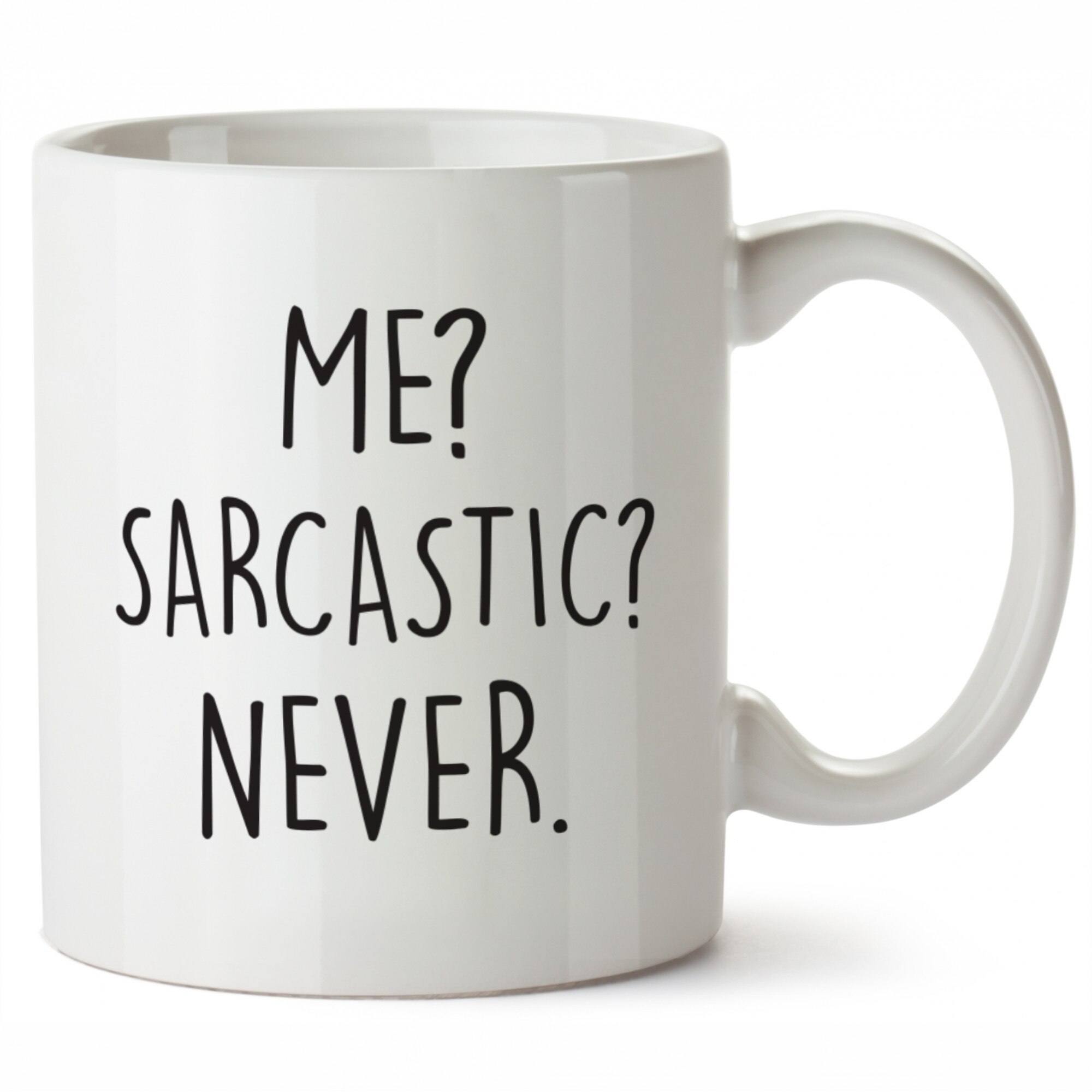 Cana personalizata Me Sarcastic Never
