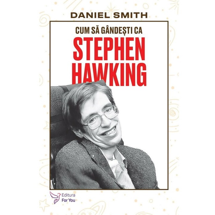 Cum sa gandesti ca Stephen Hawking