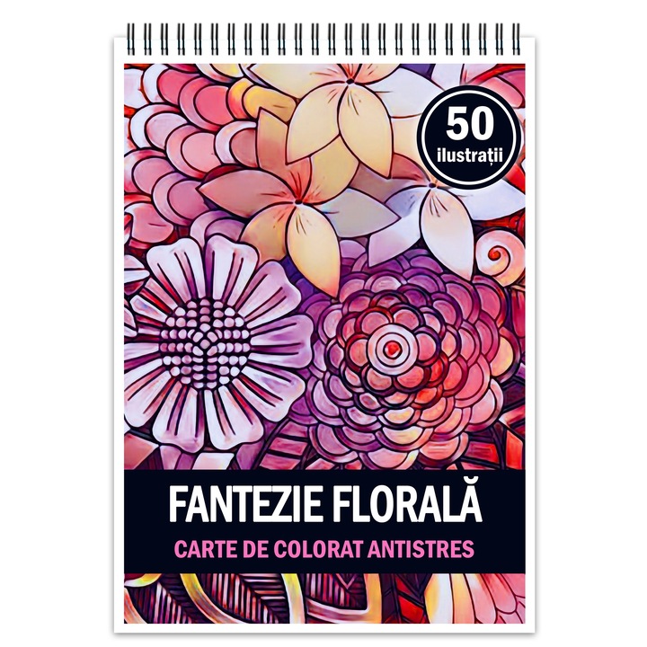 Антистрес книга за оцветяване, 50 илюстрации Floral Fantasy, Формат: A5, Издателство Cadouri Legendare