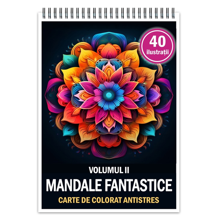 Anti-stressz kifestőkönyv, 40 Fantasztikus Mandala illusztráció - II. kötet, Formátum: A5, Cadouri Legendare Kiadó