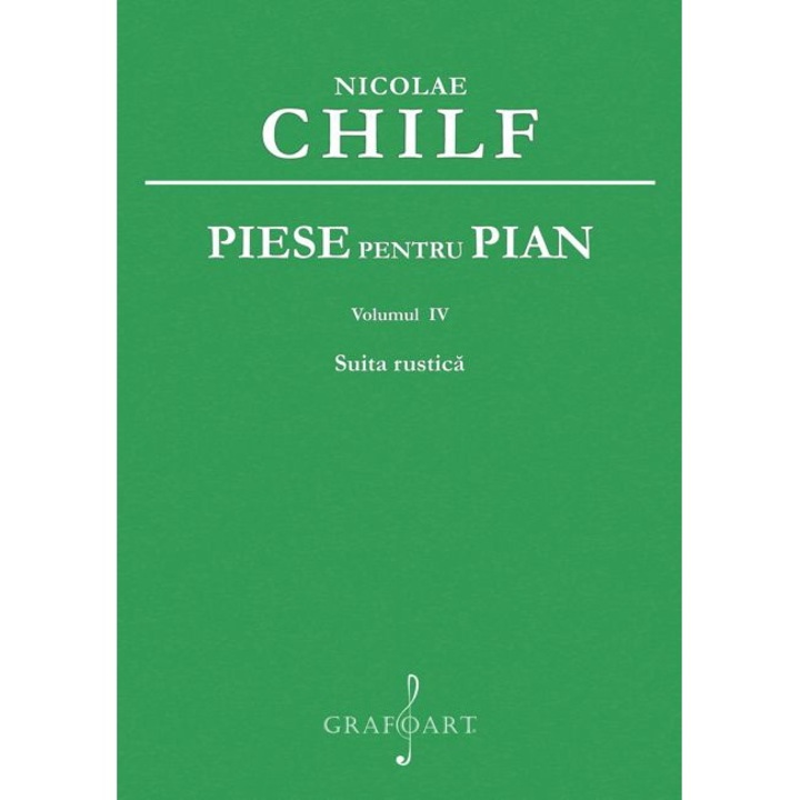 Piese pentru pian (vol. 4) - Nicolae Chilf