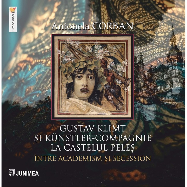 Gustav Klimt si Kunstler-Compagnie la Castelul Peles. Intre academism si Secession - Antonela Corban