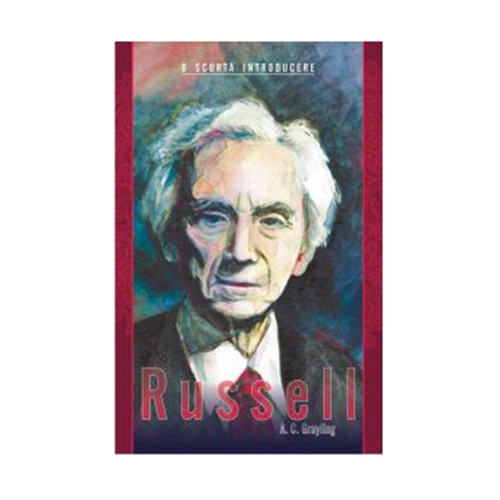Russell. O scurta introducere - A. C. Grayling