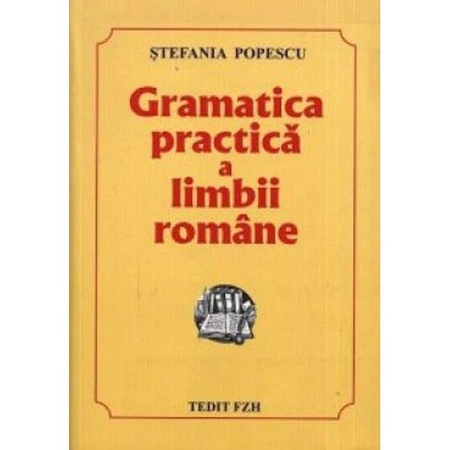 Gramatica Practica A Limbii Romane 2008 Stefania Popescu Emag Ro