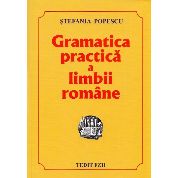 Gramatica Practica A Limbii Romane - Stefania Popescu