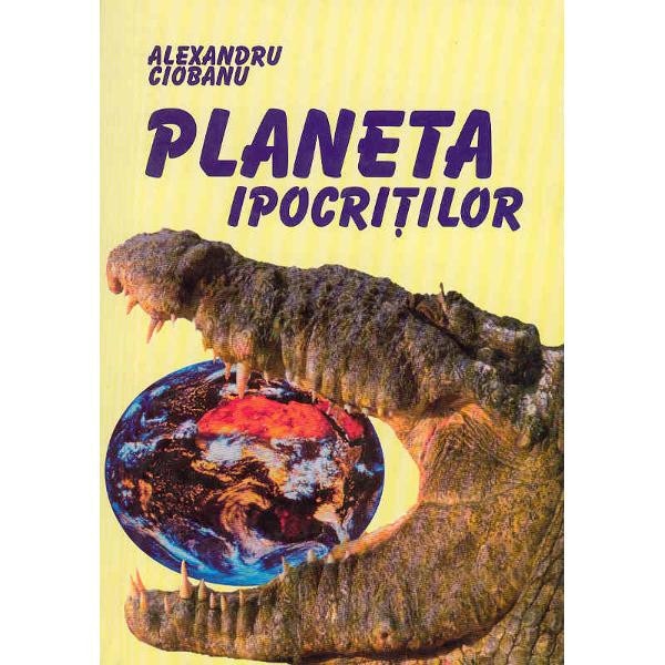 Planeta ipocritilor - Alexandru Ciobanu