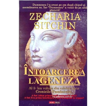 Intoarcerea la geneza - Zecharia Sitchin Intoarcerea la geneza - Zecharia Sitchin