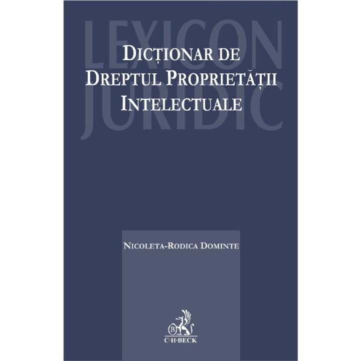 Dictionar de dreptul proprietatii intelectuale - Nicoleta Rodica Dominte
