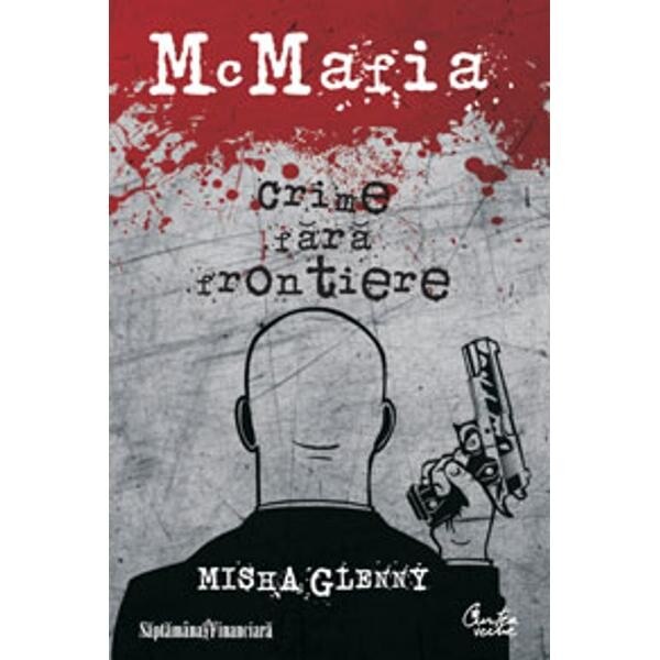 Kiosc Mc Mafia Crime fara Frontiere - Misha Glenny