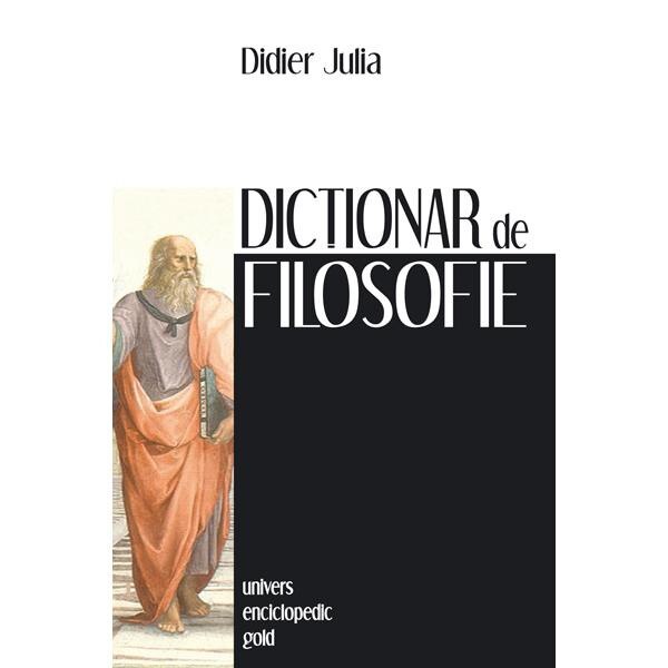Dictionar de filosofie - Didier Julia - Larousse