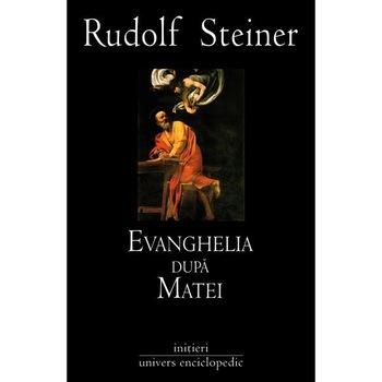 Evanghelia dupa Matei - Rudolf Steiner Evanghelia dupa Matei - Rudolf Steiner