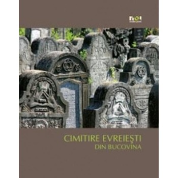 Cimitire evreiesti din Bucovina Cimitire evreiesti din Bucovina