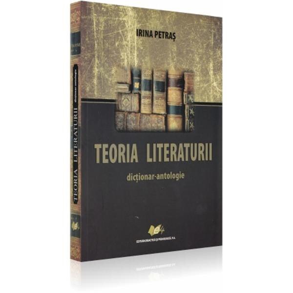 Teoria literaturii. Dictionar - antologie - Irina Petras