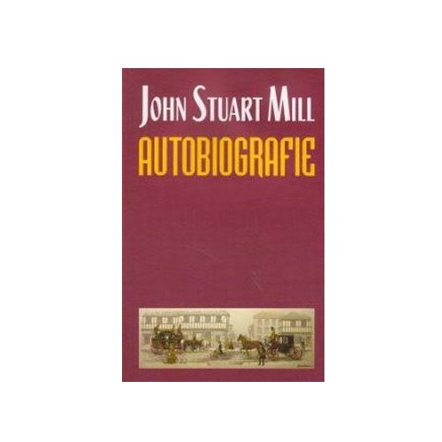 Autobiografie (John Stuart Mill) - John Stuart Mill