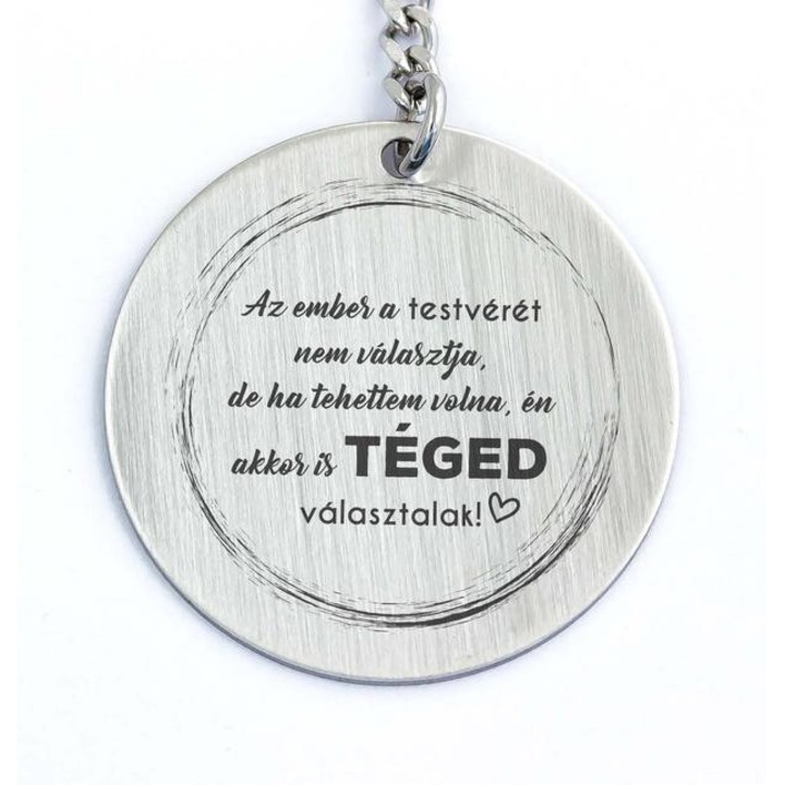 Téged választottalak Testvéremnek acél medálos kulcstartó