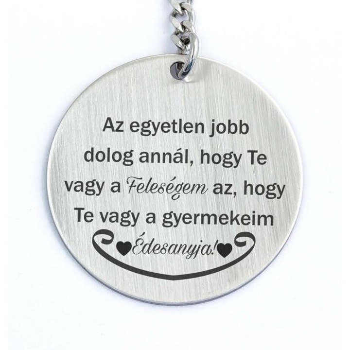 Te vagy a Feleségem és Anya acél medálos kulcstartó