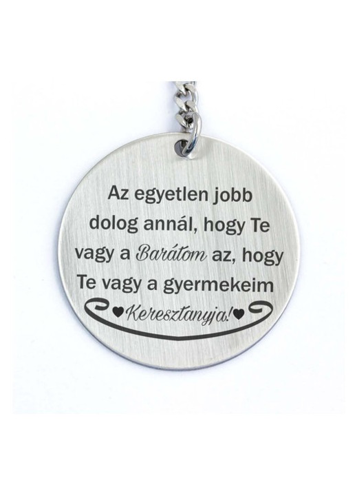 Te vagy a Barátom és Keresztanya acél medálos kulcstartó