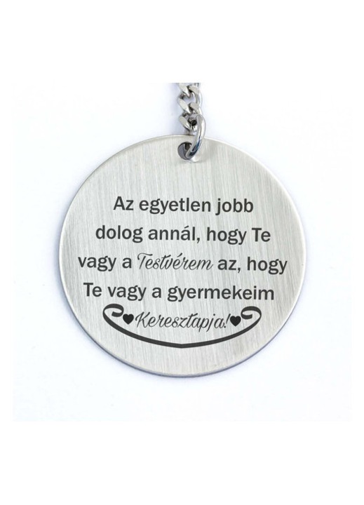 Te vagy a Testvérem és Keresztapa acél medálos kulcstartó