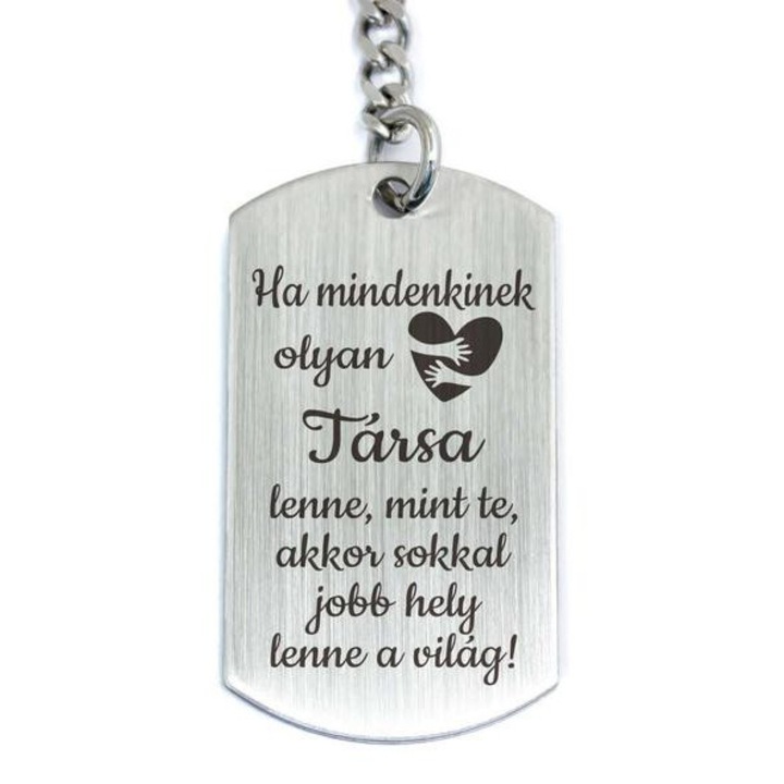 Olyan Társa lenne acél medálos kulcstartó