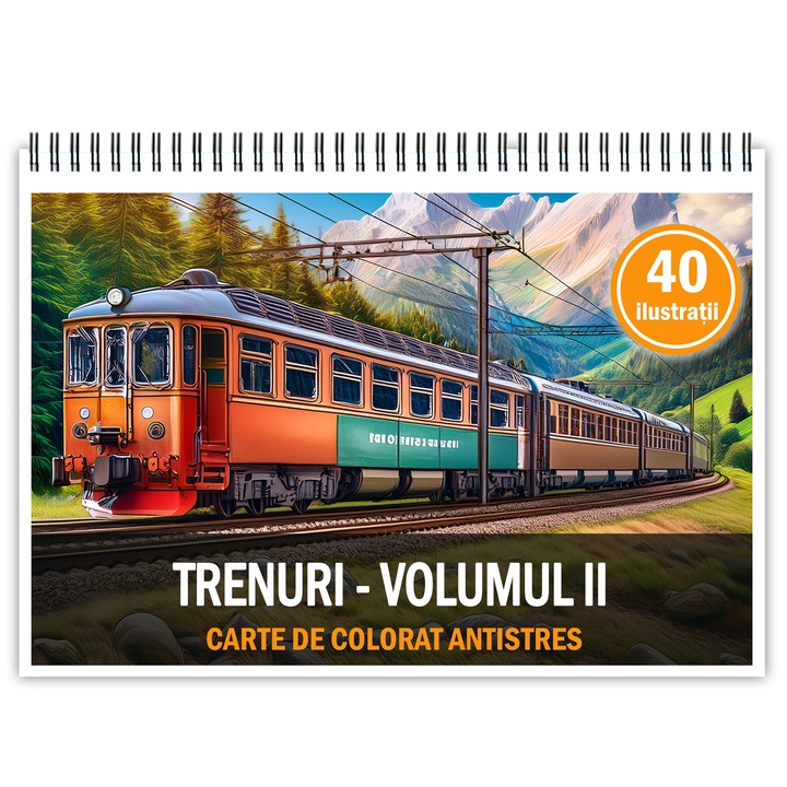 Антистрес книжка за оцветяване, 40 илюстрации Влакове - II том, 86 стр., Формат: A4, Издателство Cadouri Legendare