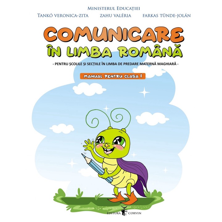 Comunicare in limba romana pentru scolile si sectiile cu predare in limba materna maghiara clasa I -Tanko Veronica-Zita, Farkas Tunde-Jolan, Zahu Valeria