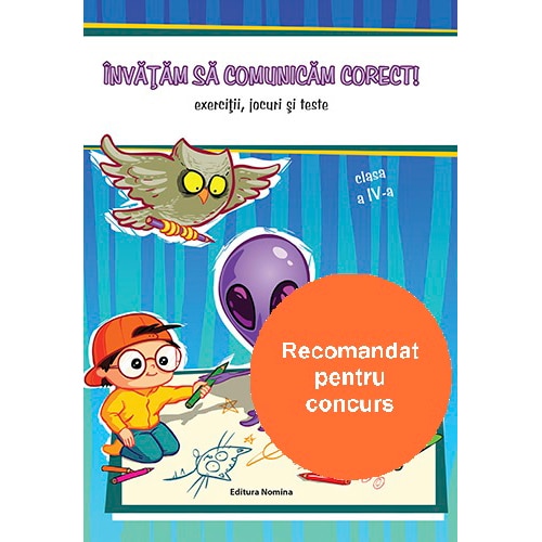 Invatam sa comunicam corect! Exercitii, jocuri si teste. Clasa a IV-a - Liliana Badea