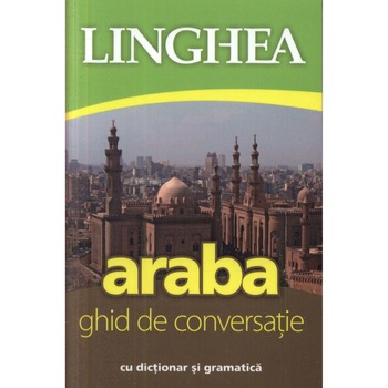 Araba. Ghid de conversatie (editia a II-a) Araba. Ghid de conversatie (editia a II-a)