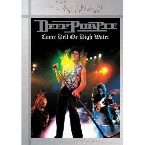 Deep Purple-Come Hell Or High Water-DVD