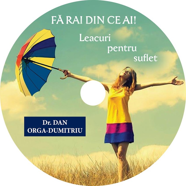 Fa rai din ce ai! Leacuri pentru suflet - Audiobook - Dan Orga-Dumitriu