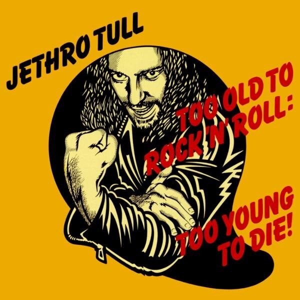 Jethro Tull - Too Old To Rock 'N' Roll: Too Young To Die! - CD