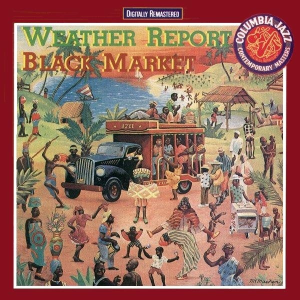 Weather Report - Black Market (Remastered)