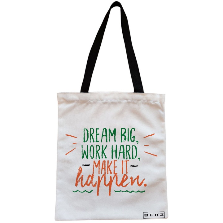 Vászon hordtáska nőknek, álmodj nagyot, dolgozz keményen, valósítsd meg, 38x34,5 cm, fehér, BEKZ