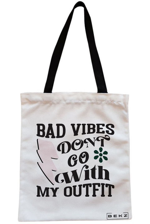 Sacosa Cumparaturi Textila cu Fermoar, Geanta Tote, model Bad vibes don't go with my outfit, 38x34.5 cm, Alba, BEKZ®
