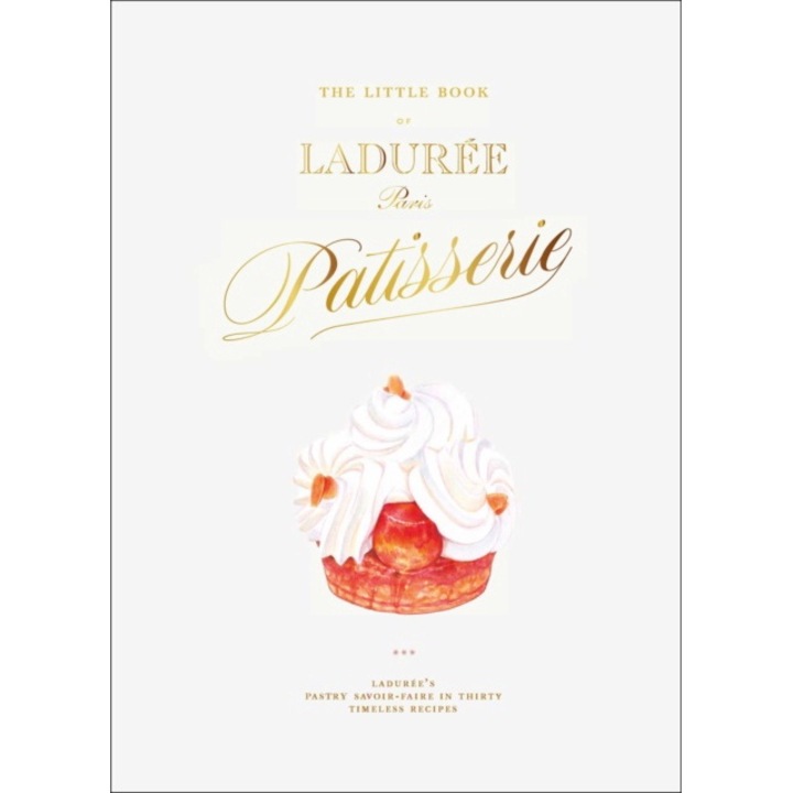 Little Book Of Laduree: Patisserie - Julien Alvarez