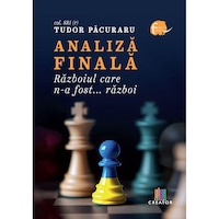 Analiza Finala. Razboiul Care N-a Fost... Razboi - Col. Sri (r) Tudor Pacuraru